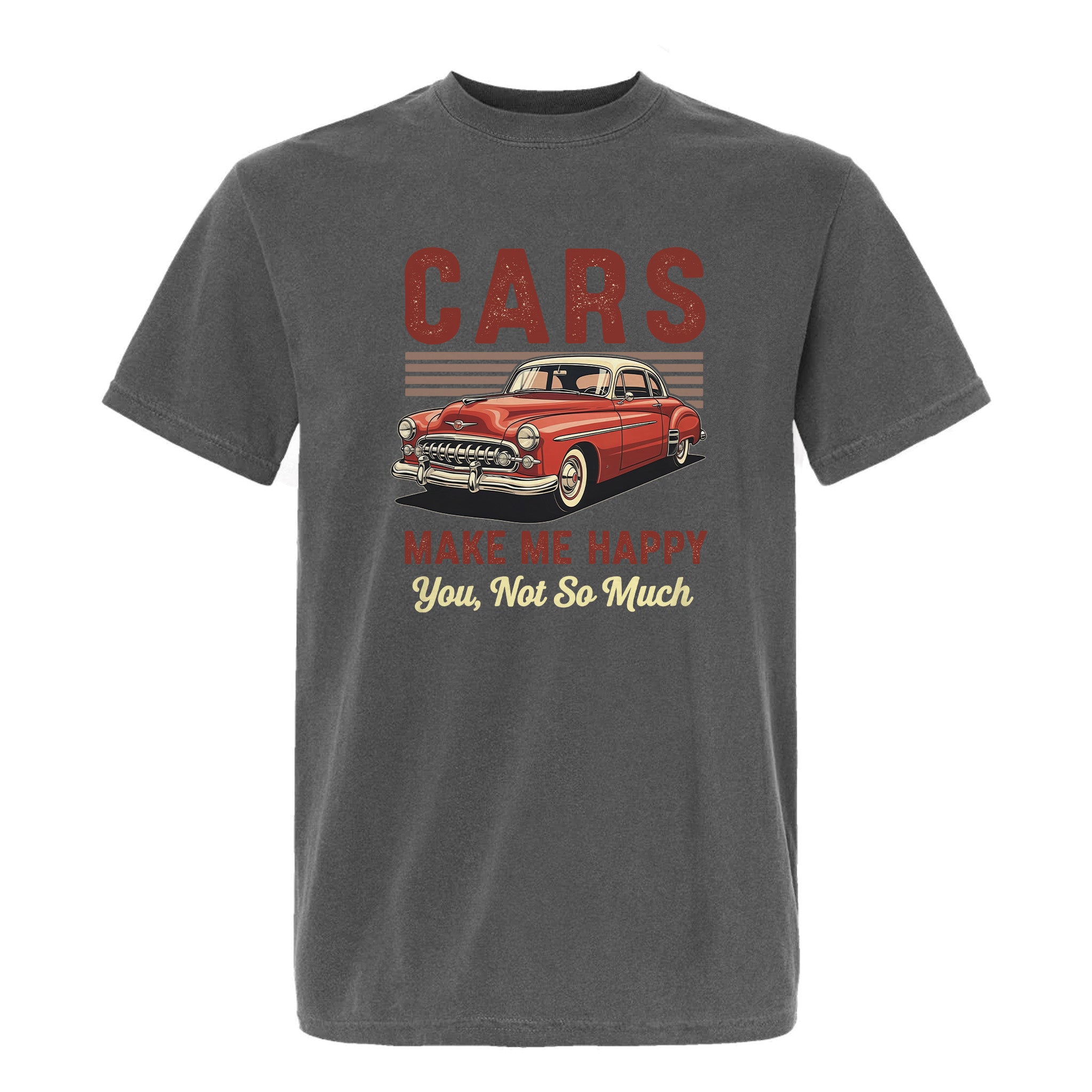 Grey funny graphic t-shirt featuring a red and white car and sarcastic text: “CARS MAKE ME HAPPY, YOU, NOT SO MUCH.”