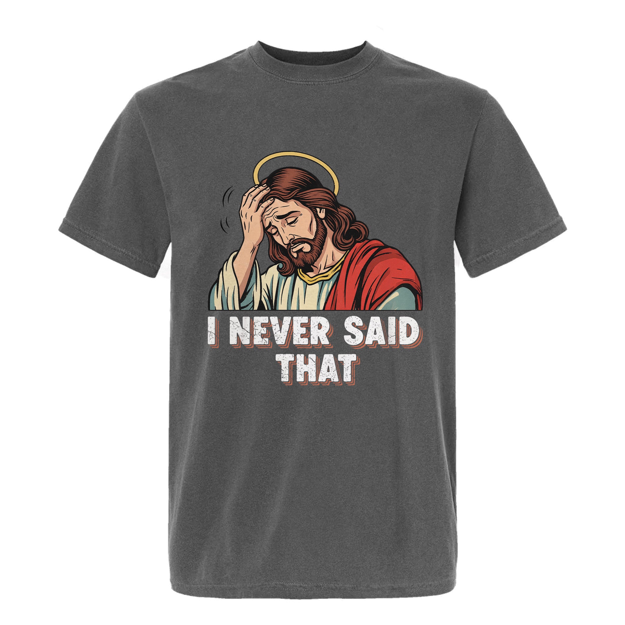 Gray funny graphic t-shirt with Jesus and text 'I Never Said That'