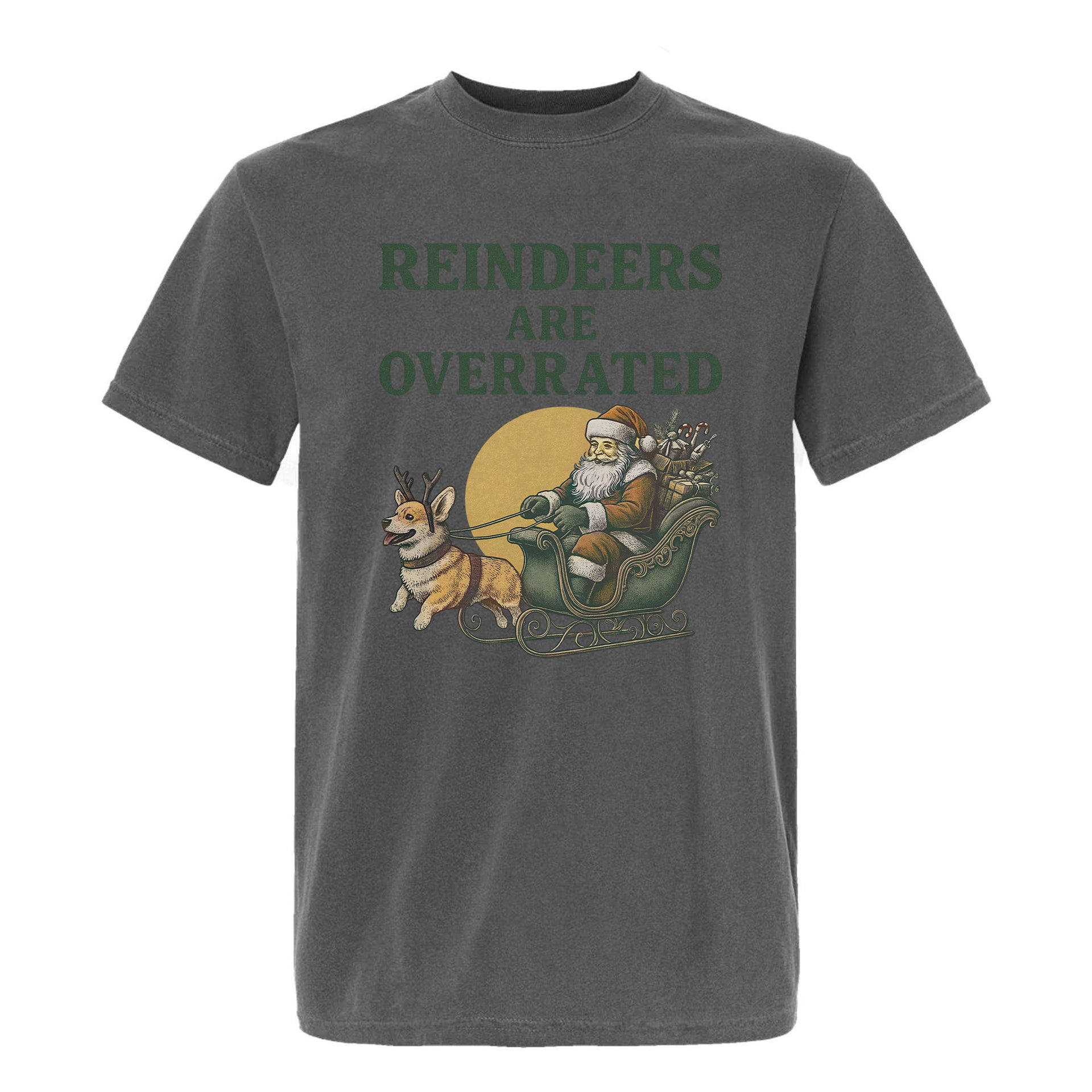 Grey Christmas graphic t-shirt with Santa riding in a sleigh led by a corgi, with the funny holiday phrase 'Reindeers Are Overrated'.