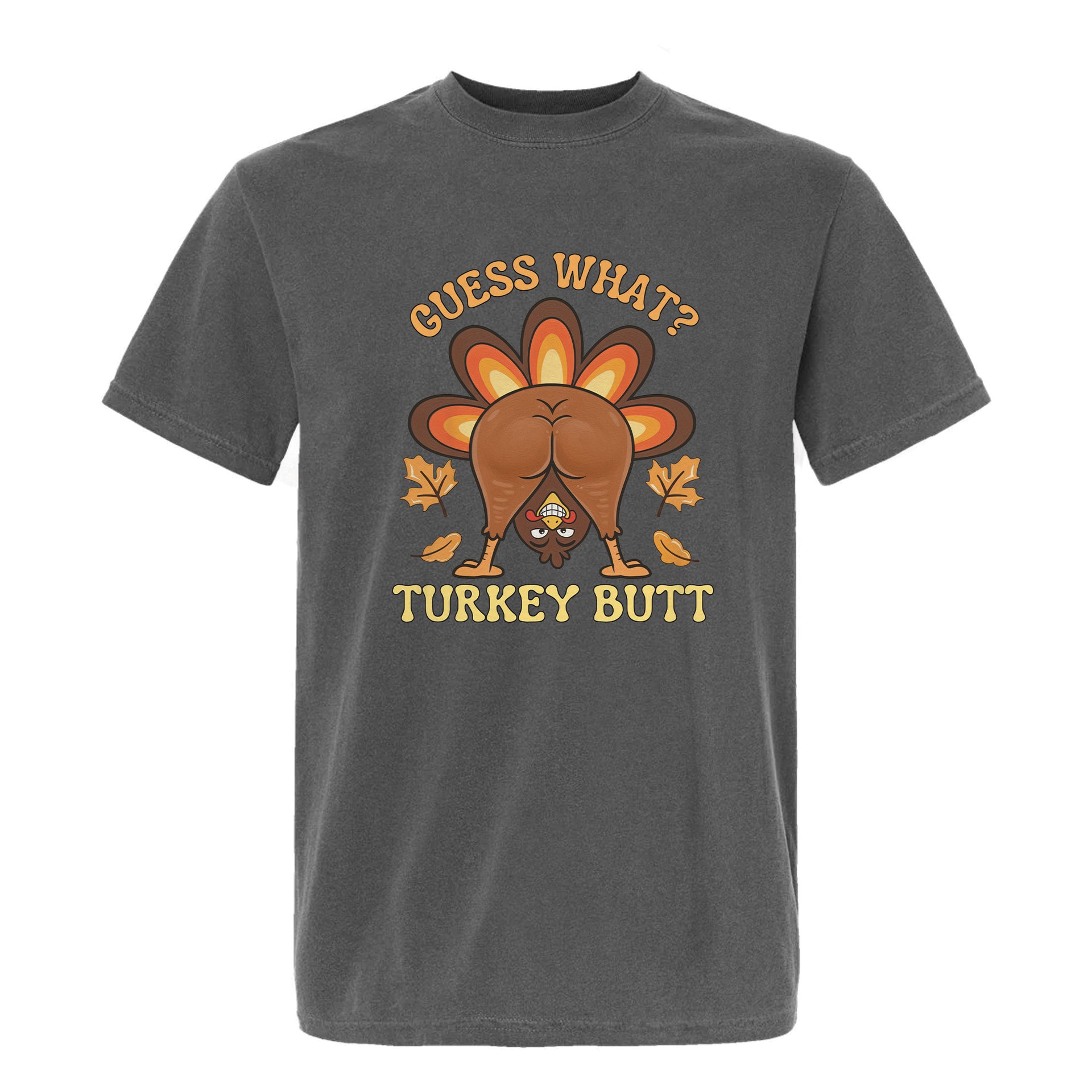Gray Thanksgiving t-shirt with a cartoon turkey graphic and text 'Guess What? Turkey Butt'