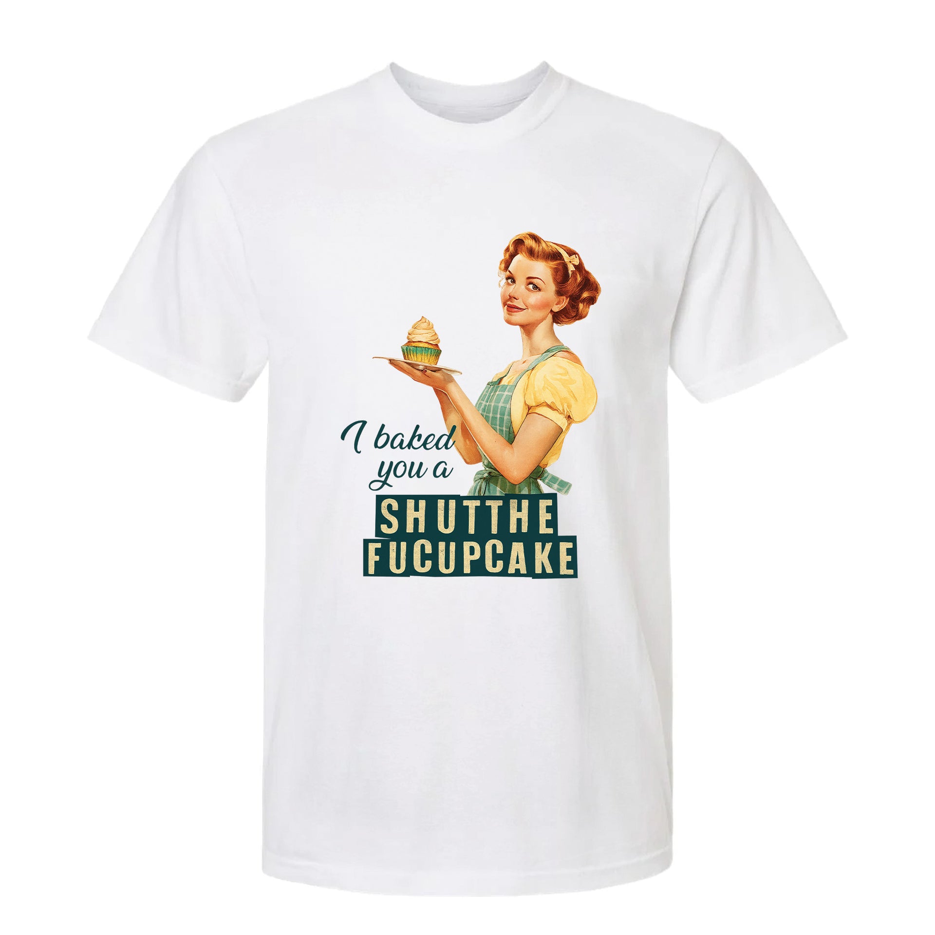 White funny graphic t-shirt with retro woman illustration holding a cupcake and the text 'I baked you a shut the fucupcake'.