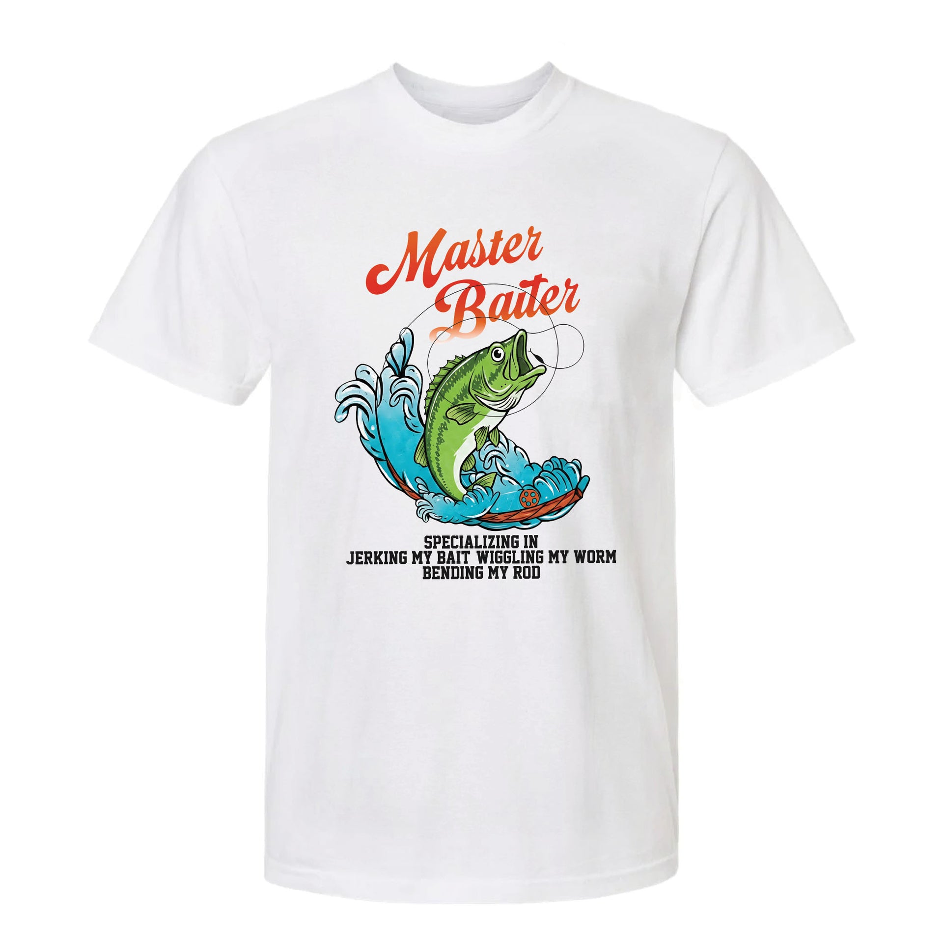White funny graphic t-shirt featuring a bass jumping and text: “Master Baiter SPECIALIZING IN JERKING MY BAIT WIGGLING MY WORM BENDING MY ROD.”