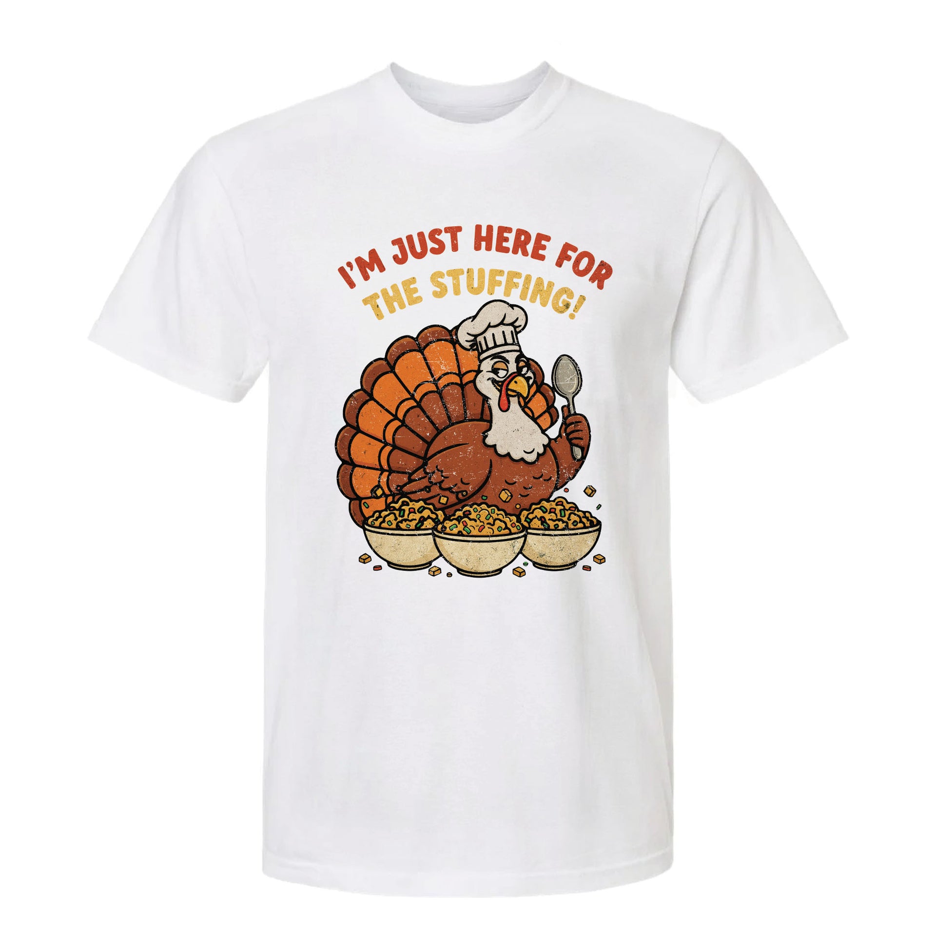 White Thanksgiving t-shirt with a cartoon turkey graphic and text 'I'm Just Here For The Stuffing!'